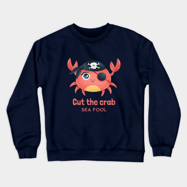 cut the crab sea fool Crewneck Sweatshirt by Pop on Elegance